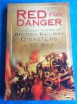Rolt, L.T.C. - Red for Danger / The Classic History of British Railways Disasters
