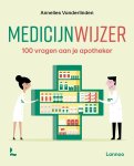 Annelies Vanderlinden - Medicijnwijzer 100 vragen aan je apotheker