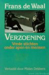 WAAL, F. DE - Verzoening. Vrede stichten onder apen en mensen. Vertaald door M. Dekkers.