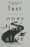 Sarah Davis-Goff 193076 - Last Ones Left Alive The 'fiercely feminist, highly imaginative debut' - Observer