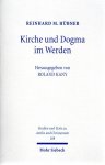 HÜBNER, Reinhard M. - Kirche und Dogma im Werden. Aufsätze zur Geschichte und Theologie des frühen Christentums. Herausgegeben von Roland Kany.