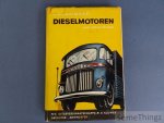 C.W. Stants. - Dieselmotoren voor automobielen. Een handboek voor chauffeurs, monteurs, reparateurs en allen die in de automobieldieselmotor belangstellen.