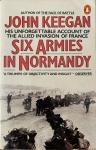 Keegan, John. - Six Armies in Normandy. From D-Day to the Liberation of Paris.