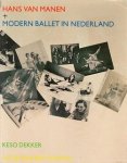 Dekker, Keso - Hans van Manen + Modern ballet in Nederland Dekker, Keso - Hans van Manen + Modern ballet in Nederland