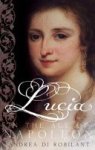 Andrea Di Robilant 216537 - Lucia in the Age of Napoleon
