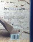 Brown , Claire Waite . [ isbn 9789057648755 ] 1914 - Beeldhouwen . ( Een geillustreerd handboek voor beginners en gevorderden . ) *Dit volledige naslagwerk beschrijft stap voor stap verschillende modelleertechnieken en allerlei materialen. -