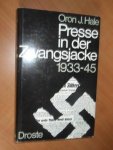 Hale, Oron J. - Presse in der Zwangsjacke 1933-45