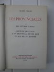 Pascal, Blaise - Les Provinciales ou lettres écrites par Louis de Montalte à un provincial de ses amis et aux RR.PP. Jésuites.