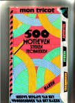  - HAKEN:  500 Motieven STEKEN Technieken - Mon Tricot - 162 blz.