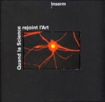 CANCEIL, OLIVIER / COLTRAUX, JEAN / FALISSARD, BRUNO / FLAMENT, MARTINE - Quand la science rejoint l'art - When science meets art - Cuando la cienca se une al arte