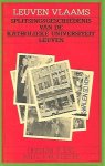 JONCKHEERE Willy, TODTS Herman - Leuven Vlaams. Splitsingsgeschiedenis van de Katholieke Universiteit Leuven.