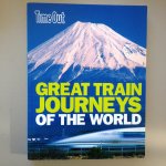  - Time Out Great Train Journeys of the World