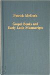 Patrick McGurk - Gospel Books and Early Latin Manuscripts