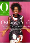 Winfrey, Oprah (Founder & Editorial Director) - O's Guide to Life.  The Best of O, The Oprah Magazine. (Wisdom, Wit, Advice, Interviews and Inspiration)