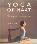Tara Fraser 87730, Elisabeth Luijendijk 87731 - Yoga op maat de weg naar innerlijke rust