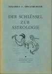 Ortenburger, Dolores C. - Der Schlüssel zur Astrologie. Ein Astrologischer Dekadenkalender