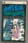 Blish, James - Titan's Daughter Blish, James - Titan's Daughter
