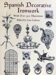 Labarta, Luis. (red.) - Spanish Decorative Ironwork / With over 300 Illustrations