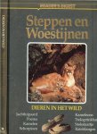 Honders, J .. Zuidermeer en de redactie The Reader's Digest - Steppen en Woestijnen .. Jachtluipaard - Poema - Kamelen - Schorpioen - Kameleons - Treksprinkhanen - Stokstaartje - Ratelslangen.