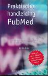 Etten-Jamaludin, Faridi van, Deurenberg, Rikie (ds1306) - Praktische handleiding PubMed / het boek om snel en doeltreffend te zoeken in PubMed