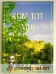 Spurgeon, C.H. - Kom tot Mij! --- Deel 7