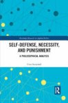 Uwe Steinhoff - Self-Defense, Necessity, and Punishment