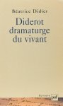 DIDEROT, D., DIDIER, B. - Diderot. Dramaturge du vivant.