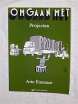 Elsenaar, Arie - Omgaan met projecten