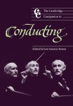  - The Cambridge Companion to Conducting