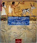 François Trassard, Dominique Antérion, Renaud Thomazo - La vie des Egyptiens au temps des Pharaons