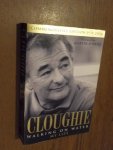Clough, Brian - Cloughie. Walking on water. My life