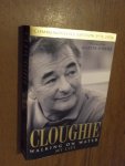 Clough, Brian - Cloughie. Walking on water. My life