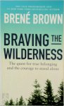 Brené Brown - Braving the Wilderness
