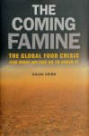 Julian Cribb - The Coming Famine  The Global Food Crisis and What We Can Do To Avoid It