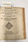AMPLINGIUS, JOANNES ASSVERUS, LINDEMANN, THOMAS, - Programma in obitum honestissimae matronae Ursulae Scherffenbergiae, conjugis viri clarissimi, consultissimi, doctissimi: Dn. Thomae Lindemanni, j.u. doctoris, professoris & practici celeberrimi.