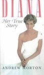 Morton, Andrew - Diana: Her True Story