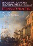 Fernand Braudel - Beschaving, economie en kapitalisme (15de - 18de eeuw), deel 3: De tijd van de wereld