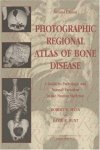 Robert W. Mann en David R. Hunt - Photographic Regional Atlas of Bone Disease: A Guide to Pathologic and Normal Variation in the Human