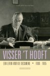 Jurjen Zeilstra - Visser 't Hooft - Biografie - Een leven voor de oecumene (1900-1985)