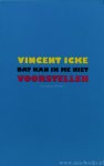 ICKE, V. - Dat kan ik me niet voorstellen.