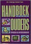 Marga Akkerman - HANDBOEK VOOR OUDERS OPVOEDEN