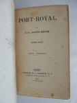 Sainte Beuve C.-A. - Port-Royal -  Vol. 1, Livre Premier - Origines et Renaissance de Port-Royal. Livre Deuxieme - Le Port-Royal de M. de Saint-Cyran