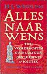 Wesseling, H.L. - Alles naar wens