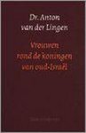 A. van der Lingen - VROUWEN ROND DE KONINGEN VAN OUD-IS