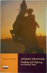 Victoria Schofield - Afghan Frontier