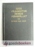 Veen, Petrus van - Gods vrijmachtige genade verheerlijkt aan eenen zondaar --- Of de uitnemende kracht van Christus ontdekkende, overtuigende en trekkende liefde, door de Alvermogende Kracht des H. Geestes. Eenvoudig verhaal der krachtdadige bekeering tot God, v...