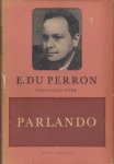 Perron, E. du - Parlando, verzamelde gedichten.