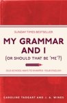 Caroline Taggart ; J. A. Wines - My Grammar and I (Or Should That Be 'Me'?)
