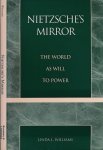 Williams, Linda L. - Nietzsche's Mirror: The world as will to power.