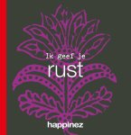 Redactie Happinez - Happinez - Ik geef je rust